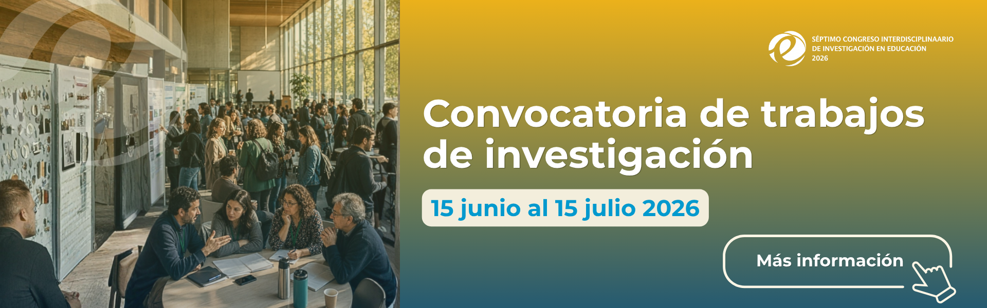 Banner de la Convocatoria de trabajos de investigación del 15 de junio al 15 de julio de 2026 para el Séptimo Congreso Interdisciplinario de Investigación en Educación.